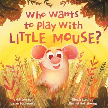 Paperback Who Wants To Play With Little Mouse? Book