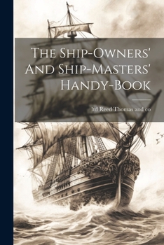 Paperback The Ship-owners' And Ship-masters' Handy-book Book