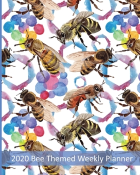 2020 Bee Themed Weekly Planner: Dated Honey Bee Inspired Calendar With Notes - 1 page Per Week Spread - Colorful Hive Cover