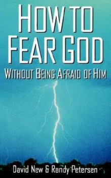 Paperback How to Fear God Without Being Afraid of Him Book