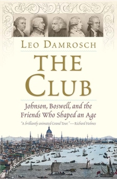 Hardcover The Club: Johnson, Boswell, and the Friends Who Shaped an Age Book
