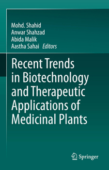 Paperback Recent Trends in Biotechnology and Therapeutic Applications of Medicinal Plants Book