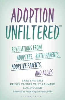 Paperback Adoption Unfiltered: Revelations from Adoptees, Birth Parents, Adoptive Parents, and Allies Book