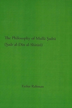Paperback The Philosophy of Mull&#257; &#7778;adr&#257; (&#7778;adr Al-D&#299;n Al-Shir&#257;z&#299;) Book