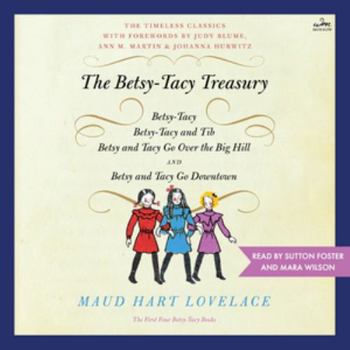 The Betsy-Tacy Treasury: The First Four Betsy-Tacy Books