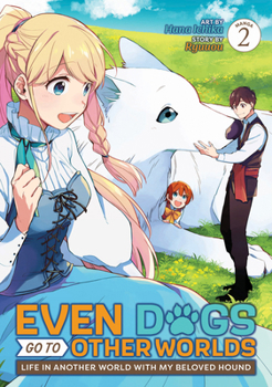 Paperback Even Dogs Go to Other Worlds: Life in Another World with My Beloved Hound (Manga) Vol. 2 Book
