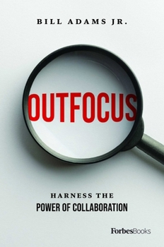 Hardcover Outfocus: Harness the Power of Collaboration Book