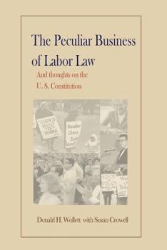 Paperback The Peculiar Business of Labor Law and Thoughts on the U.S. Constitution Book