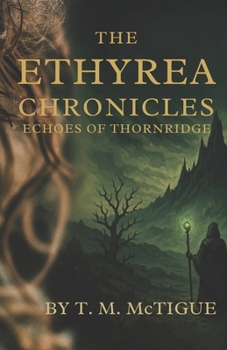 Paperback The Ethyrea Chronicles: Echoes of Thornridge Book