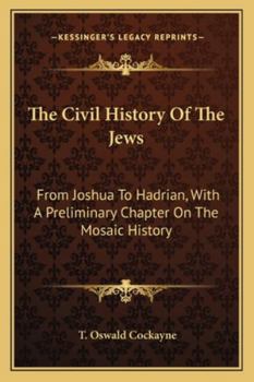 Paperback The Civil History Of The Jews: From Joshua To Hadrian, With A Preliminary Chapter On The Mosaic History Book