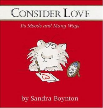 Hardcover Consider Love (Mini Edition): Its Moods and Many Ways Book