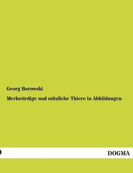 Paperback Merkwurdige Und Nutzliche Thiere in Abbildungen [German] Book