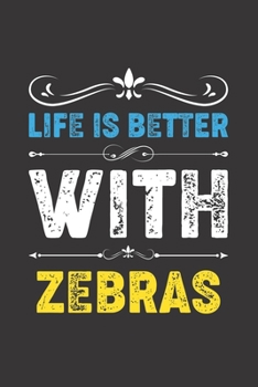 Paperback Life Is Better With Zebras: Funny Zebras Lovers Gifts Dot Grid Journal Notebook 6x9 120 Pages Book