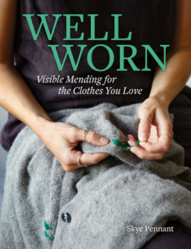 Well Worn: How to Mend the Clothes You Love
