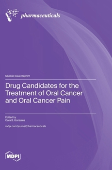 Drug Candidates for the Treatment of Oral Cancer and Oral Cancer Pain
