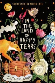 Library Binding In the Land of Happy Tears: Yiddish Tales for Modern Times: Collected and Edited by David Stromberg Book