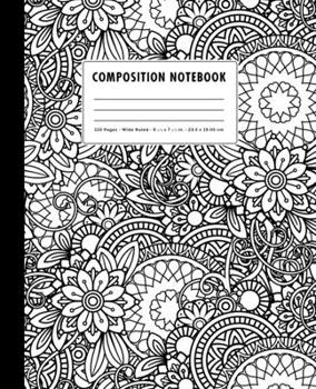 Paperback Composition Notebook: Black + White Zen-Doodle Mandala Florals Wide Ruled Book