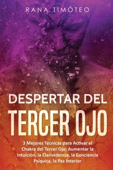 Paperback Despertar del Tercer Ojo: 3 Mejores T?cnicas para Activar su Chakra del Tercer Ojo [Spanish] Book