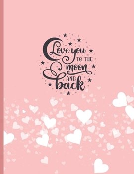 Paperback Love you to the moon and back: Valentine Day Blank Sketch Book - Blank doodle Notebook with floral hearts border - Valentine's day Present gift for a Book