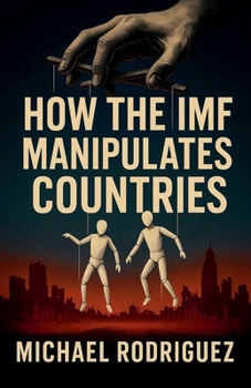 Paperback How the IMF Manipulates Countries Book