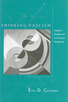 Hardcover Thinking Fascism: Sapphic Modernism and Fascist Modernity Book