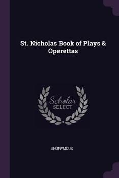 Paperback St. Nicholas Book of Plays & Operettas Book