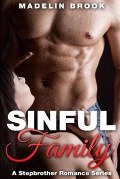 Stepbrother Romance: Sinful Family - Book #3 of the Sinful