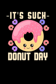 Paperback It's Such A Donut Day: Lined A5 Notebook for Donut Day Journal Book