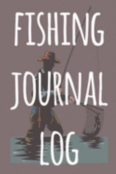 Fishing Journal Log: The perfect way to record your fishing trips! Ideal gift for anyone you know who loves to fish!