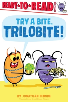 Paperback Try a Bite, Trilobite!: Ready-To-Read Level 1 Book