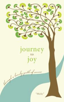 Paperback Journey to Joy: Through a Lonely Path of Sorrow Book