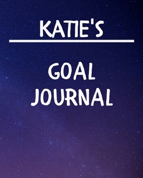 Paperback Katie's Goal Journal: 2020 New Year Planner Goal Journal Gift for Katie / Notebook / Diary / Unique Greeting Card Alternative Book