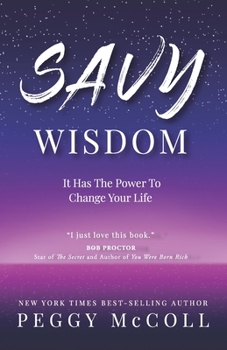 Paperback Savy Wisdom: It Has The Power To Change Your Life Book