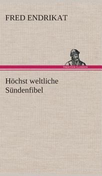 Hardcover Höchst weltliche Sündenfibel [German] Book