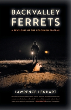 Paperback Backvalley Ferrets: A Rewilding of the Colorado Plateau Book