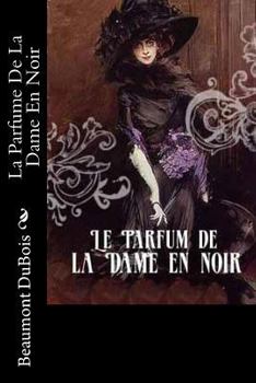 Paperback La Parfume De La Dame En Noir [French] Book