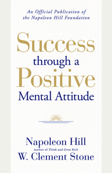 Paperback Success Through a Positive Mental Attitude: A Formula to Help You Change Your World Book