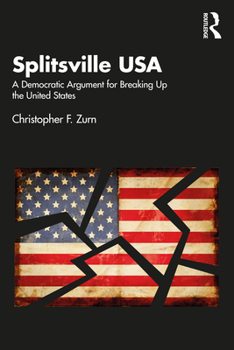 Paperback Splitsville USA: A Democratic Argument for Breaking Up the United States Book