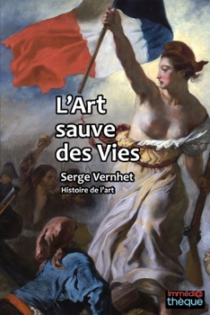 Paperback L'Art sauve des Vies [French] Book
