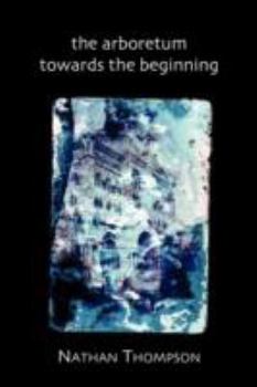 Paperback The Arboretum Towards the Beginning Book