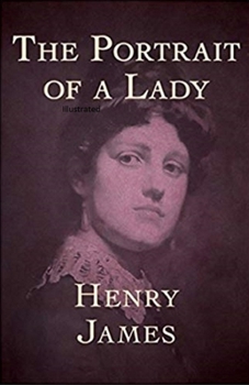 Paperback The Portrait of a Lady: Illustrated Book