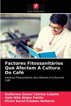 Paperback Factores Fitossanitários Que Afectam A Cultura Do Café [Portuguese] Book