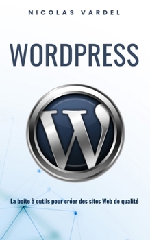 Paperback WordPress: La boite à outils pour créer des sites Web de qualité [French] Book