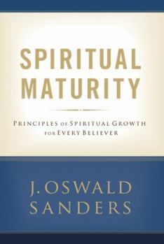 Paperback Spiritual Maturity: Principles of Spiritual Growth for Every Believer Book