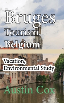 Paperback Bruges Tourism, Belgium: Vacation, Environmental Study Book