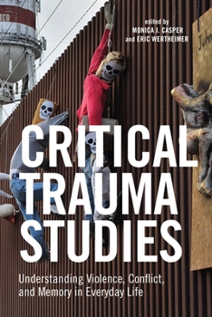 Paperback Critical Trauma Studies: Understanding Violence, Conflict and Memory in Everyday Life Book