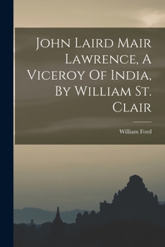 Paperback John Laird Mair Lawrence, A Viceroy Of India, By William St. Clair Book