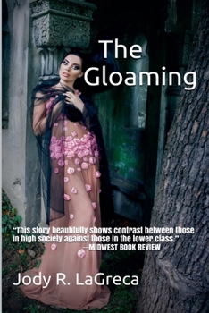 The Gloaming (Fiction Collection by Jody R. Lagreca)