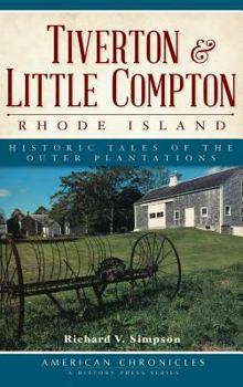 Hardcover Tiverton & Little Compton, Rhode Island: Historic Tales of the Outer Plantations Book