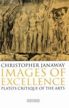Paperback Images of Excellence: Plato's Critique of the Arts Book